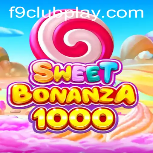 Exploring SweetBonanza1000: A Thrilling Adventure at F9 CLUB